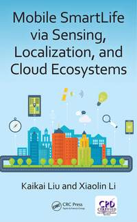 Cover image: Mobile SmartLife via Sensing, Localization, and Cloud Ecosystems 1st edition 9780367572495
