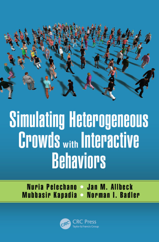 Cover image: Simulating Heterogeneous Crowds with Interactive Behaviors 1st edition 9780367658359