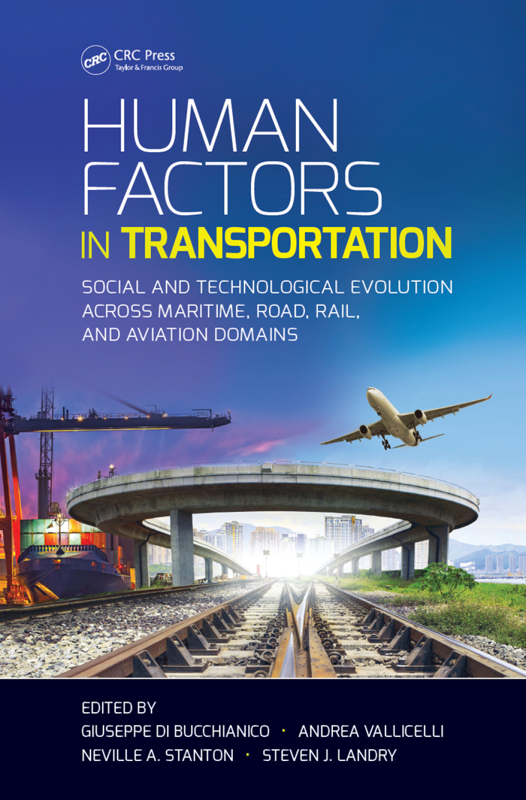 Human Factors in Transportation Social and Technological Evolution Across Maritime, Road, Rail, and Aviation Domains 1st Edition