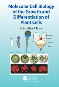 Cover image: Molecular Cell Biology of the Growth and Differentiation of Plant Cells 1st edition 9780367782917
