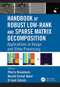 Titelbild: Handbook of Robust Low-Rank and Sparse Matrix Decomposition 1st edition 9781498724623