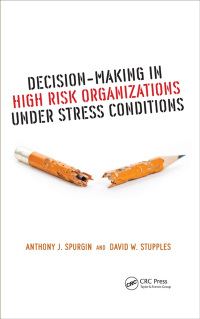 Cover image: Decision-Making in High Risk Organizations Under Stress Conditions 1st edition 9781498721226