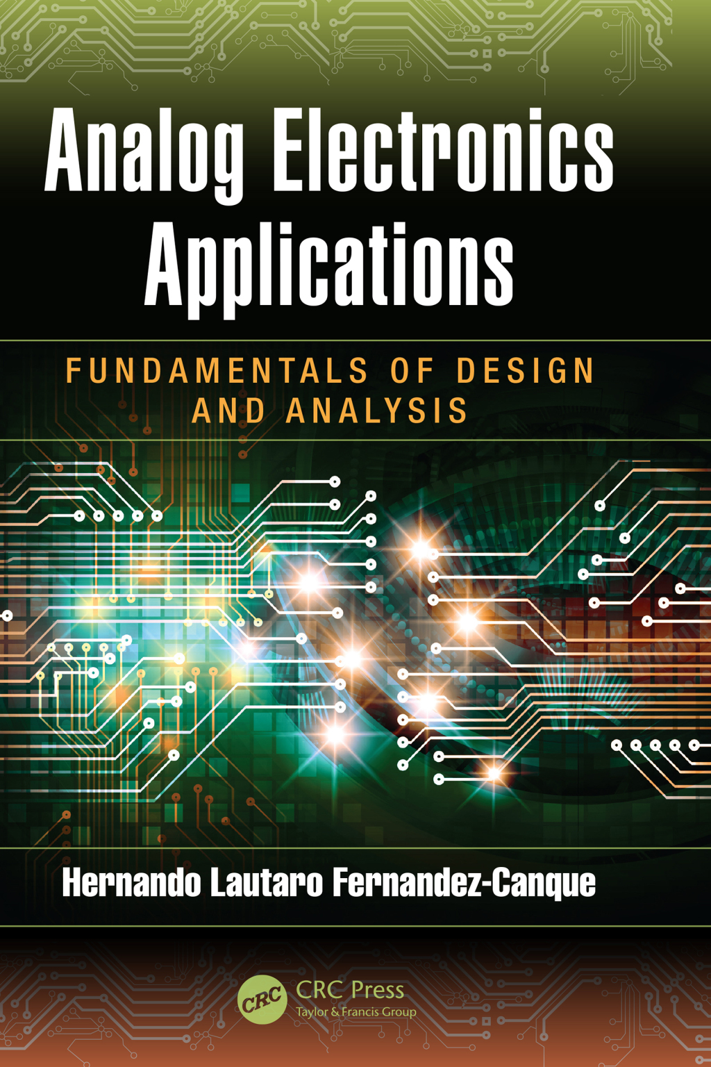 Analog Electronics Applications Fundamentals of Design and Analysis 1st Edition