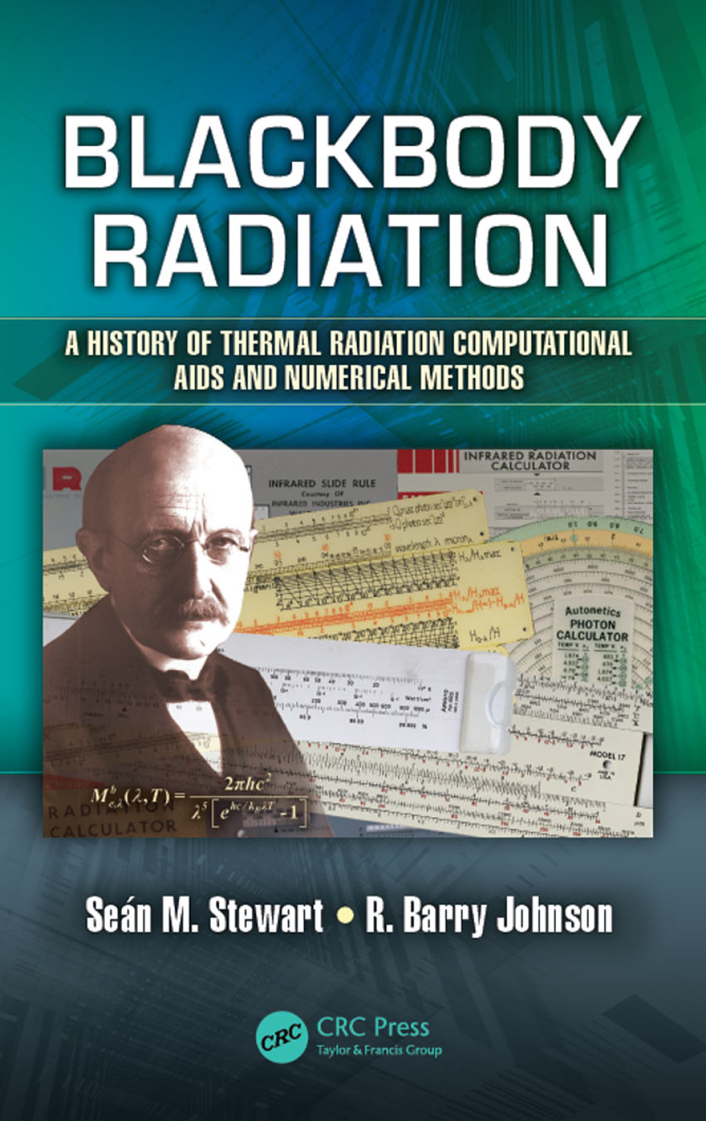 Blackbody Radiation A History of Thermal Radiation Computational Aids and Numerical Methods 1st Edition