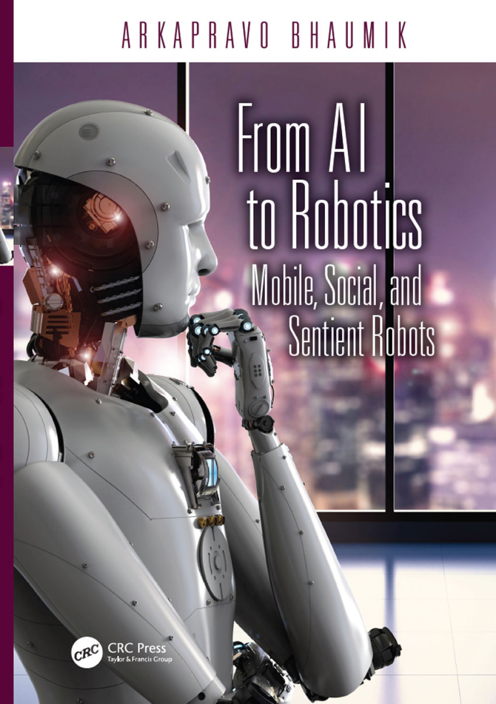 From AI to Robotics Mobile, Social, and Sentient Robots 1st Edition