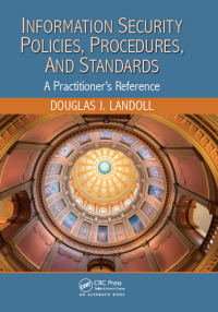 表紙画像: Information Security Policies, Procedures, and Standards 1st edition 9781482245899