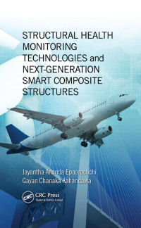 صورة الغلاف: Structural Health Monitoring Technologies and Next-Generation Smart Composite Structures 1st edition 9781482226911