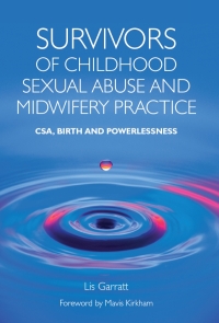 Cover image: Survivors of Childhood Sexual Abuse and Midwifery Practice 1st edition 9781846194245