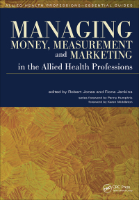 Cover image: Managing Money, Measurement and Marketing in the Allied Health Professions 1st edition 9781138445956