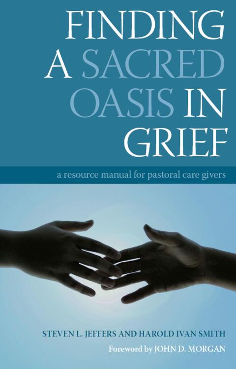 Finding a Sacred Oasis in Grief: A Resource Manual for Pastoral Care Givers, 1st Edition - FULL INSTANT DOWNLOAD | PDF DOCX EPUB