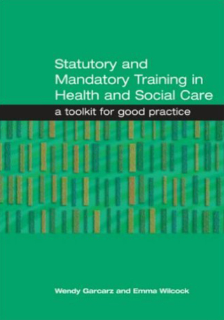 Cover image: Statutory and Mandatory Training in Health and Social Care 1st edition 9781857756869