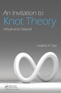 表紙画像: An Invitation to Knot Theory 1st edition 9781498701648