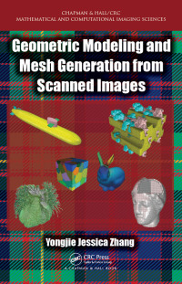 Cover image: Geometric Modeling and Mesh Generation from Scanned Images 1st edition 9781482227765