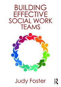 Cover image: Building Effective Social Work Teams 1st edition 9781472480828