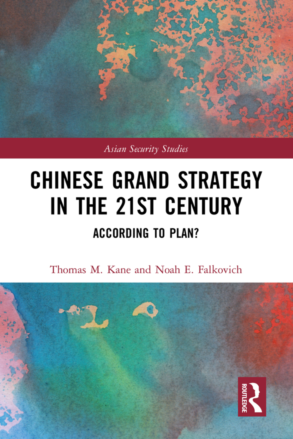 Chinese Grand Strategy in the 21st Century According to Plan? 1st Edition