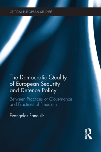 Immagine di copertina: The Democratic Quality of European Security and Defence Policy 1st edition 9781138229648