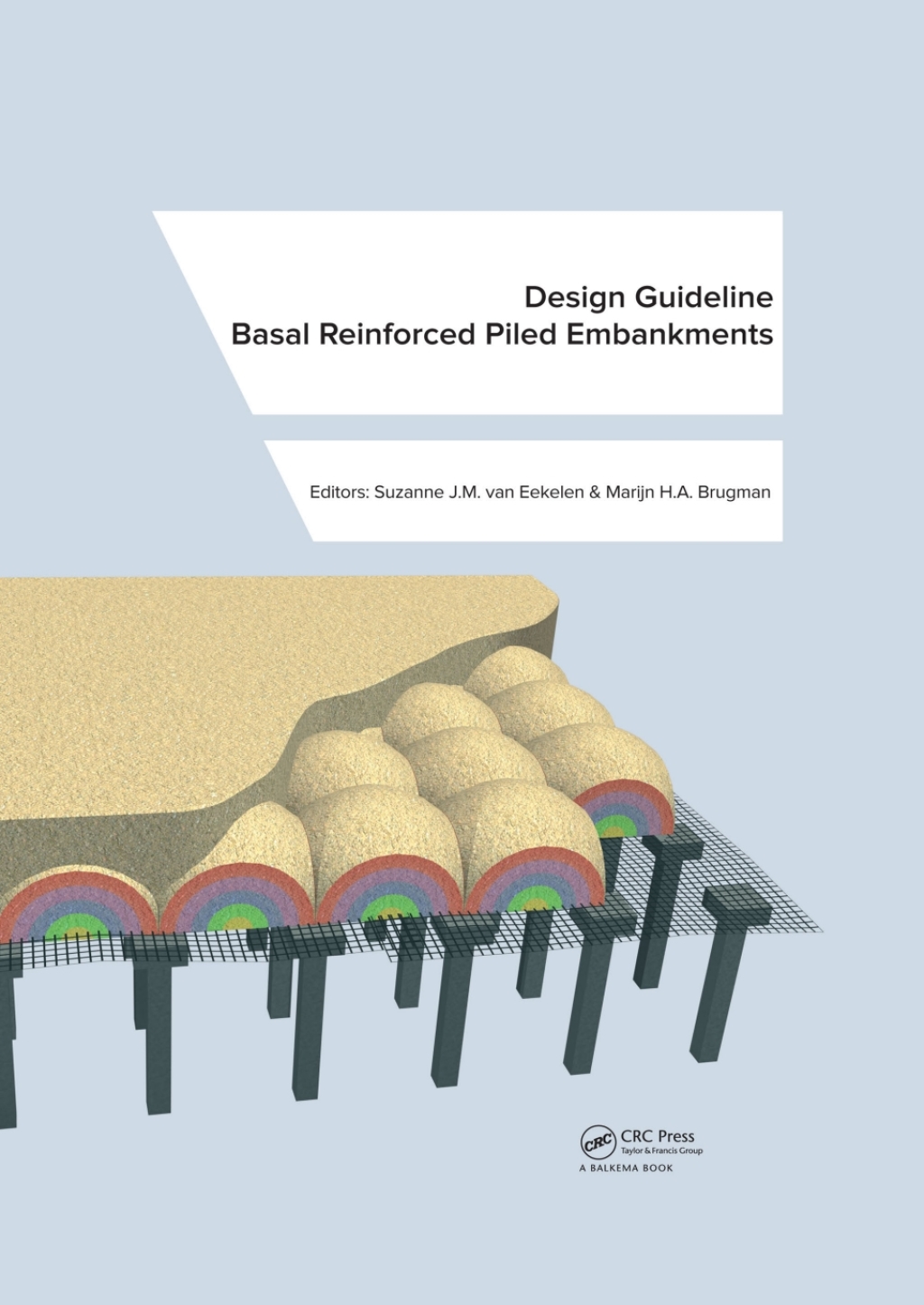 Design Guideline Basal Reinforced Piled Embankments 1st Edition