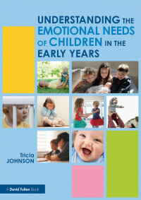 Titelbild: Understanding the Emotional Needs of Children in the Early Years 1st edition 9781138228856