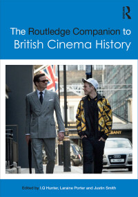 Omslagafbeelding: The Routledge Companion to British Cinema History 1st edition 9780367581381