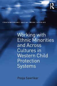 Omslagafbeelding: Working with Ethnic Minorities and Across Cultures in Western Child Protection Systems 1st edition 9781138225831