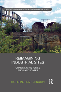 صورة الغلاف: Reimagining Industrial Sites 1st edition 9781138228207