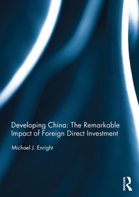 Cover image: Developing China: The Remarkable Impact of Foreign Direct Investment 1st edition 9781138228160