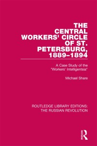 Cover image: The Central Workers' Circle of St. Petersburg, 1889-1894 1st edition 9781138227392