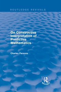 Cover image: On Constructive Interpretation of Predictive Mathematics (1990) 1st edition 9781138226524