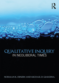 Titelbild: Qualitative Inquiry in Neoliberal Times 1st edition 9781138226449