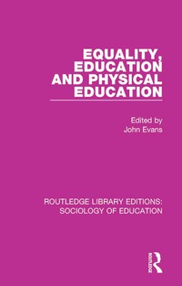 Imagen de portada: Equality, Education, and Physical Education 1st edition 9781138225411