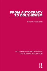 صورة الغلاف: From Autocracy to Bolshevism 1st edition 9781138225251