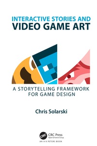 Cover image: Interactive Stories and Video Game Art 1st edition 9781498781503