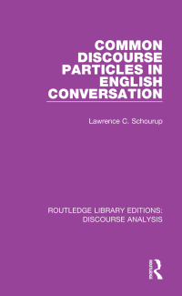 Imagen de portada: Common Discourse Particles in English Conversation 1st edition 9781138224797