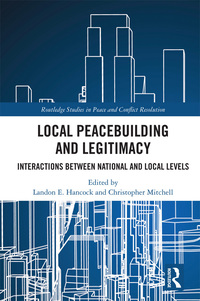 Omslagafbeelding: Local Peacebuilding and Legitimacy 1st edition 9781138224148