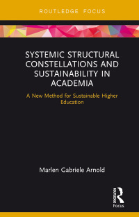 表紙画像: Systemic Structural Constellations and Sustainability in Academia 1st edition 9781138223943