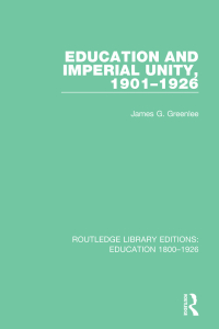 Omslagafbeelding: Education and Imperial Unity, 1901-1926 1st edition 9781138223493