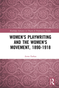 Cover image: Women's Playwriting and the Women's Movement, 1890-1918 1st edition 9781032178035