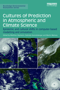 صورة الغلاف: Cultures of Prediction in Atmospheric and Climate Science 1st edition 9781138222984