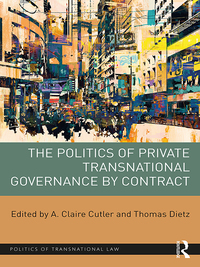 Cover image: The Politics of Private Transnational Governance by Contract 1st edition 9781138221758