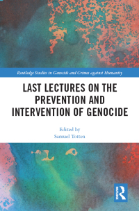 صورة الغلاف: Last Lectures on the Prevention and Intervention of Genocide 1st edition 9780367194987