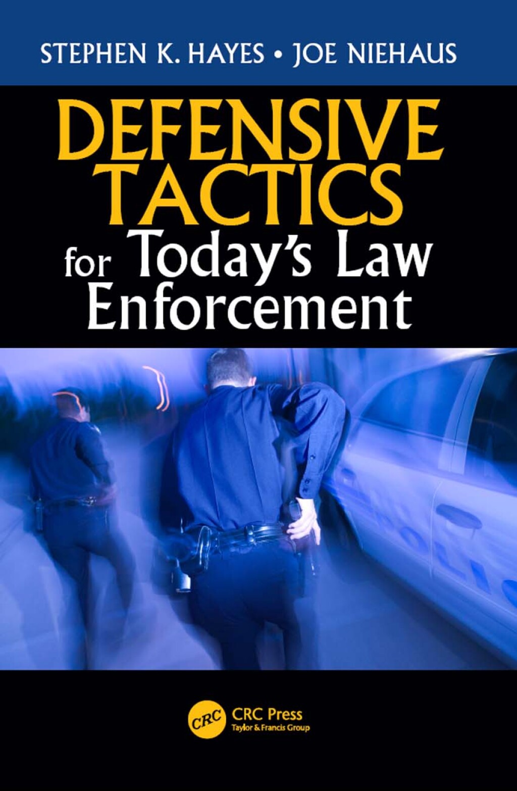 Defensive Tactics for Today’s Law Enforcement 1st Edition