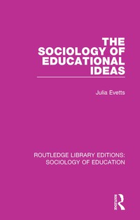 Imagen de portada: The Sociology of Educational Ideas 1st edition 9781138221314