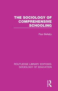 表紙画像: The Sociology of Comprehensive Schooling 1st edition 9781138221086