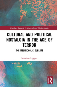 Imagen de portada: Cultural and Political Nostalgia in the Age of Terror 1st edition 9781138220997