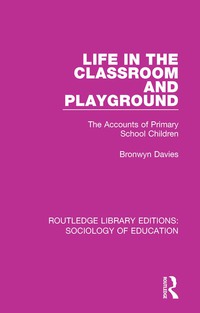 表紙画像: Life in the Classroom and Playground 1st edition 9781138220904