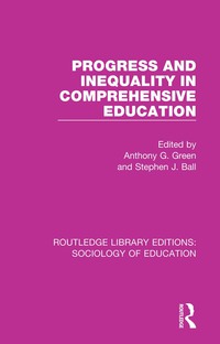 Omslagafbeelding: Progress and Inequality in Comprehensive Education 1st edition 9781138220072