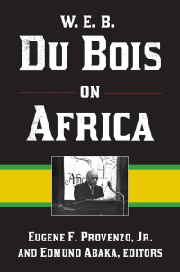 Titelbild: W. E. B. Du Bois on Africa 1st edition 9781611321807