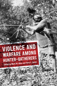 Imagen de portada: Violence and Warfare among Hunter-Gatherers 1st edition 9781611329391