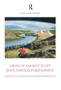 Imagen de portada: Views of Ancient Egypt since Napoleon Bonaparte 1st edition 9781138404373