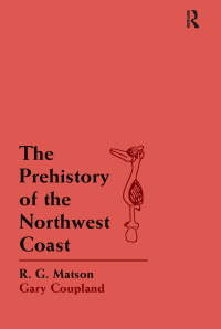 صورة الغلاف: The Prehistory of the Northwest Coast 1st edition 9781598744590